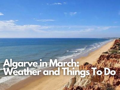 Algarve in March Weather and Things To Do