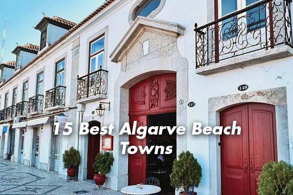 15 Best Algarve Beach Towns