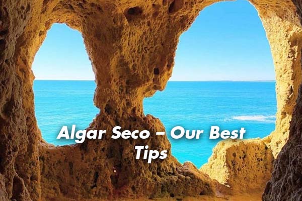 Algar Seco – Our Best Tips