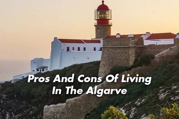 Pros And Cons Of Living In The Algarve