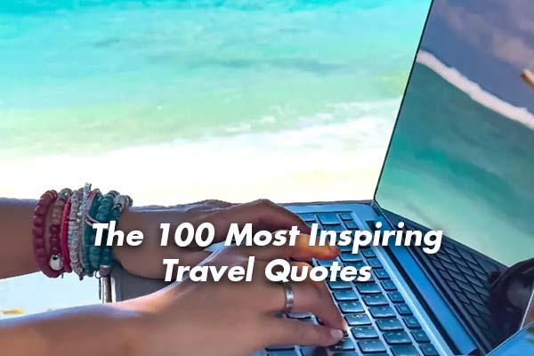 The 100 Most Inspiring Travel Quotes