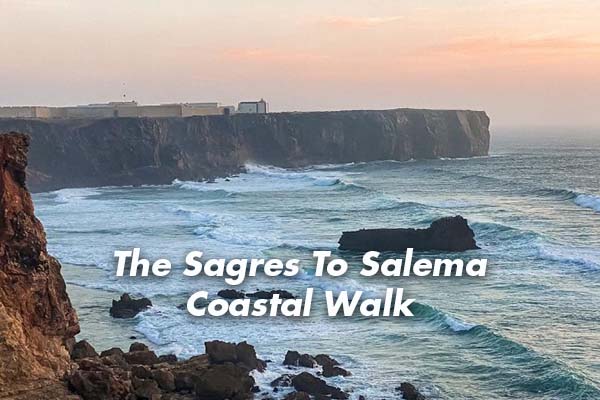 The Sagres To Salema Coastal Walk