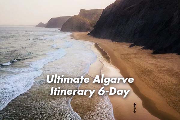 Ultimate Algarve Itinerary 6-Day