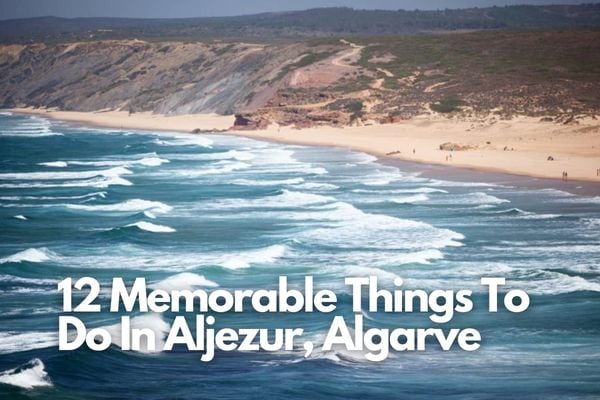 Things To Do In Aljezur, Algarve